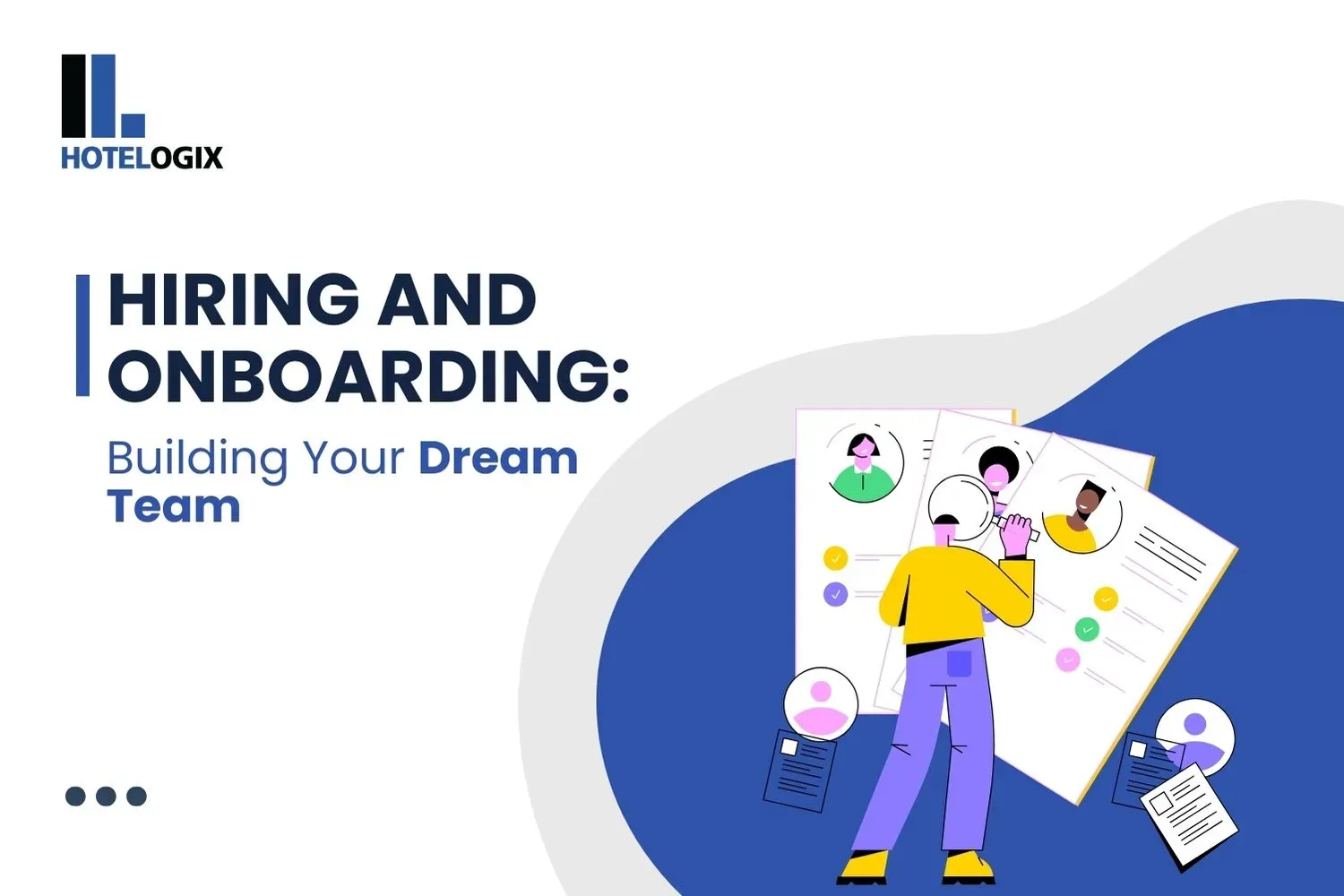 Hiring and Onboarding: Building Your Dream Team