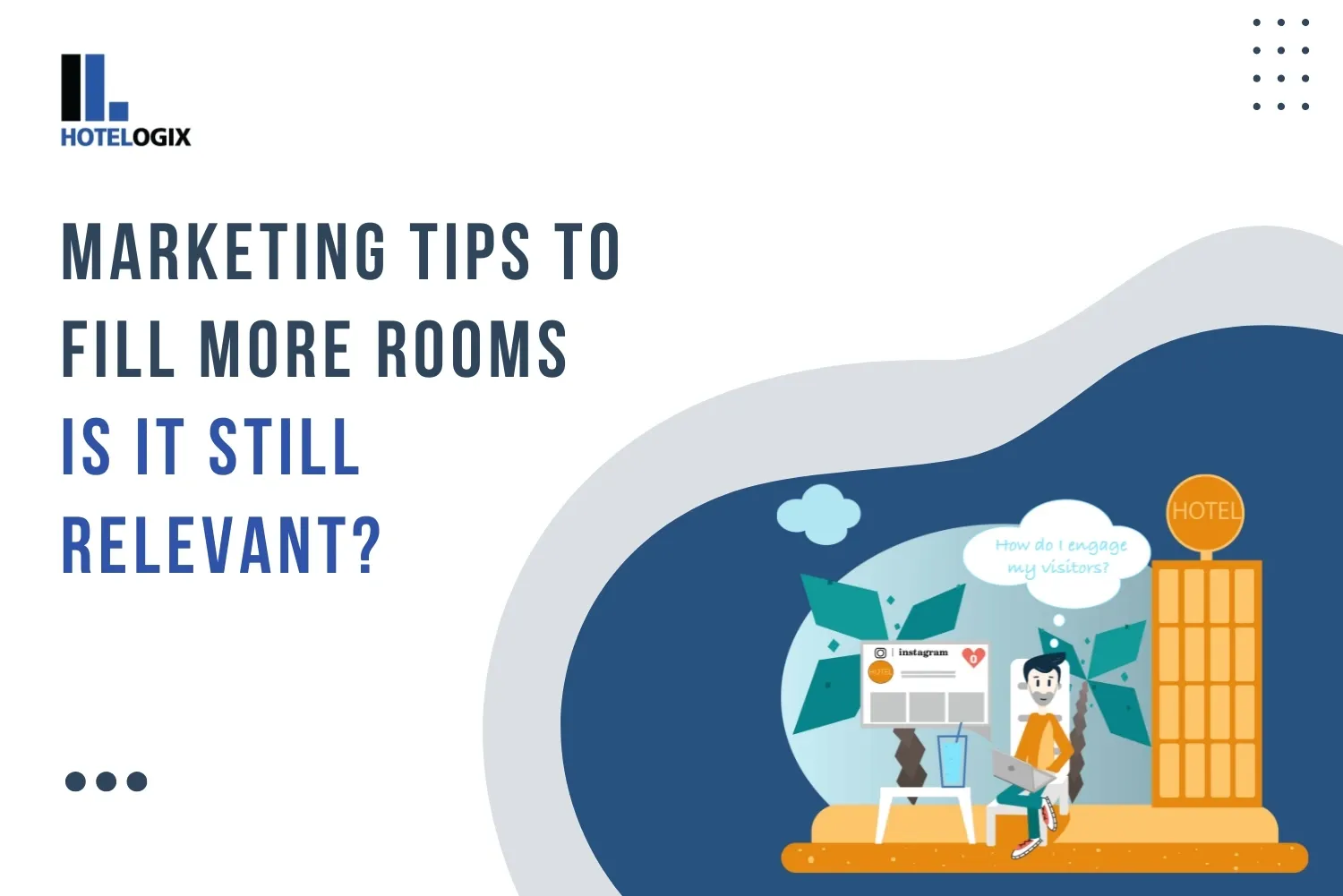 Marketing Tips to Fill More Rooms | Hotelogix