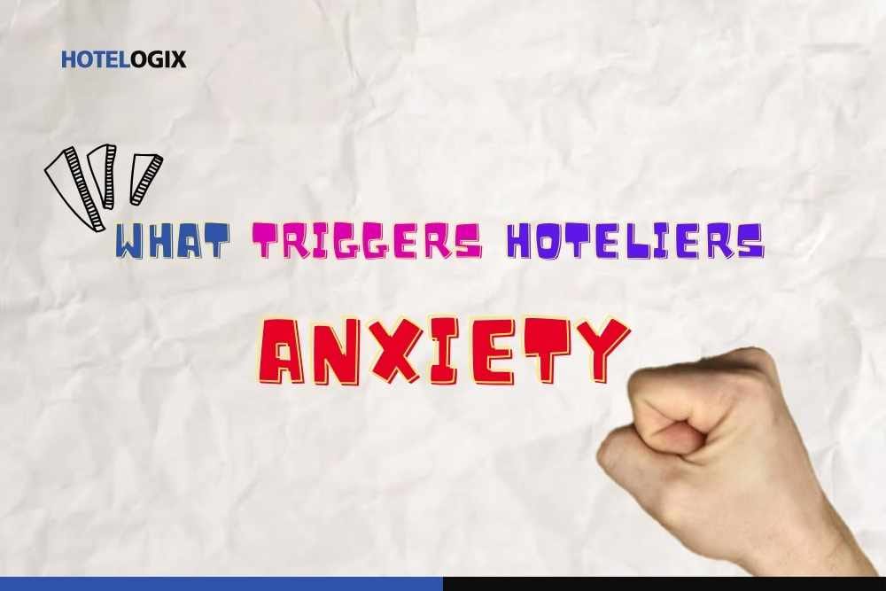 What Triggers Hotelier's Anxiety?