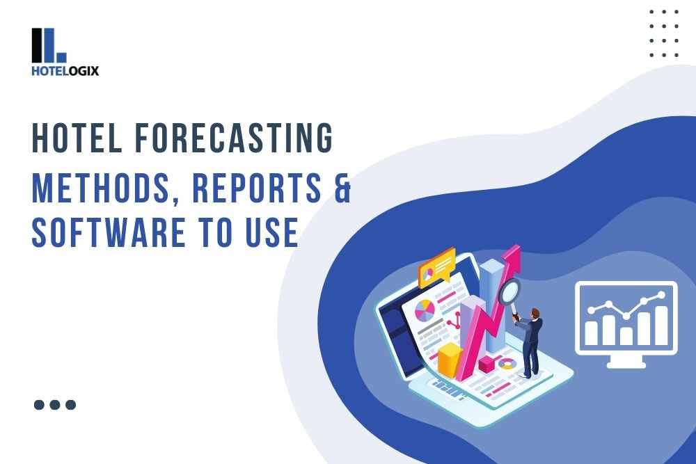 Hotel Forecasting- Methods, Reports & Software to use
