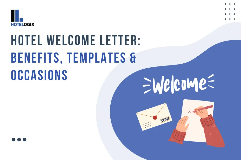 Hotel Welcome Letter: Benefits, Templates & Occasions