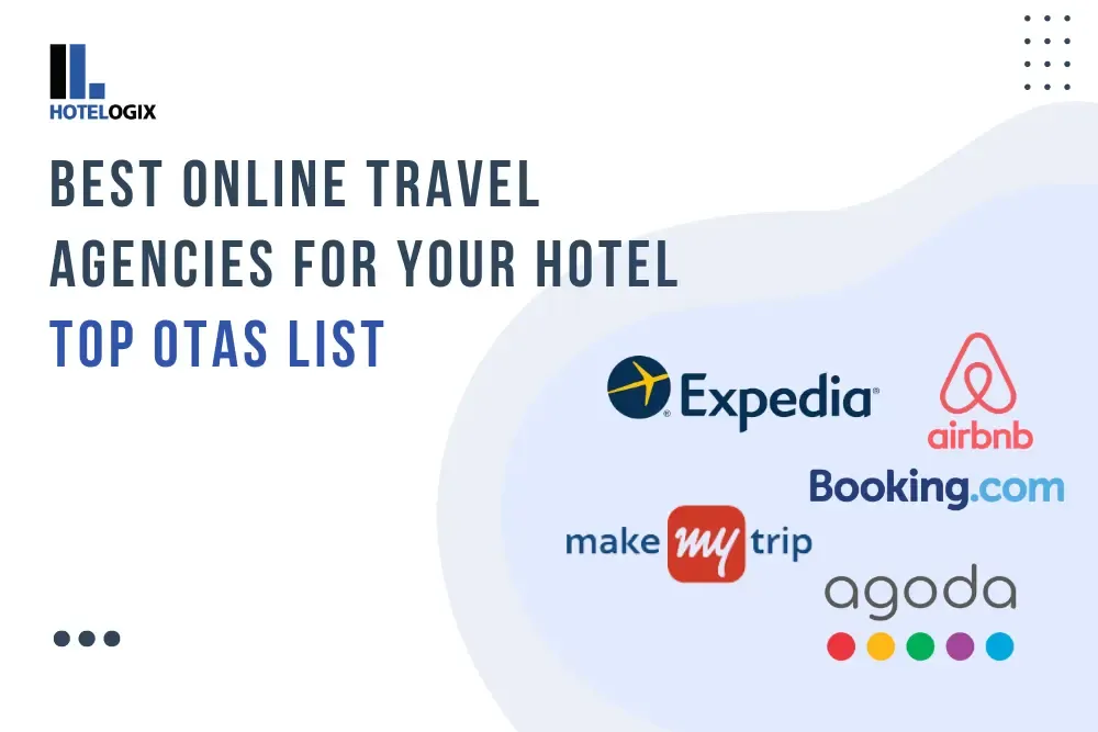 Best Online Travel Agencies for Your Hotel: Top OTAs List