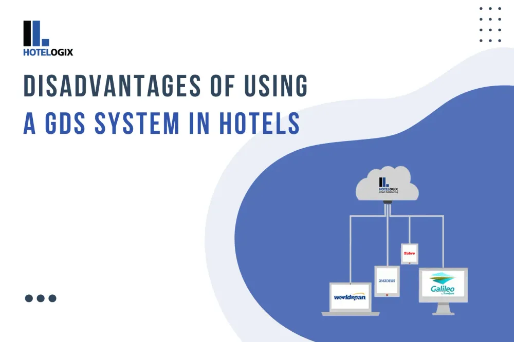 Disadvantages of Using a GDS for Hotels
