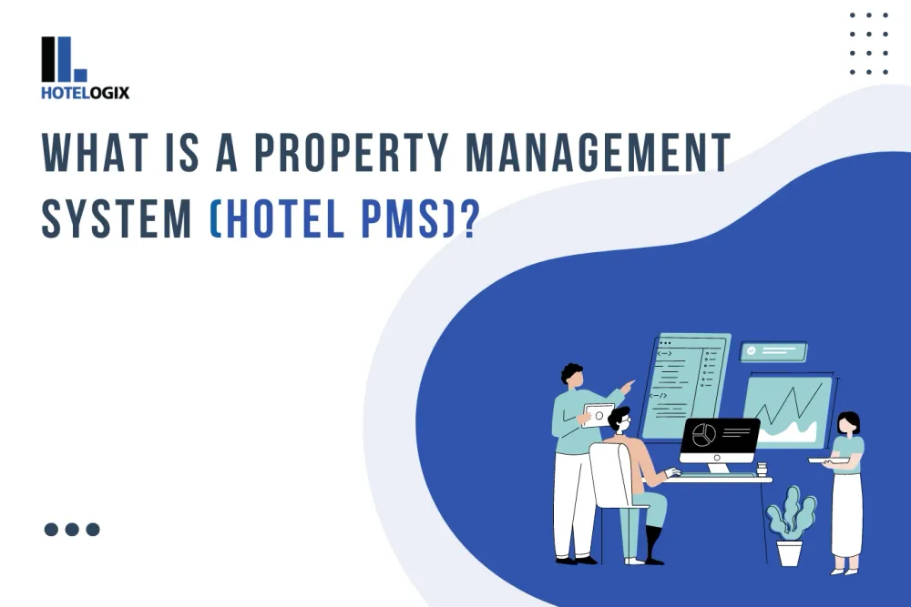 What is a Hotel PMS? All about Hotel Property Management System