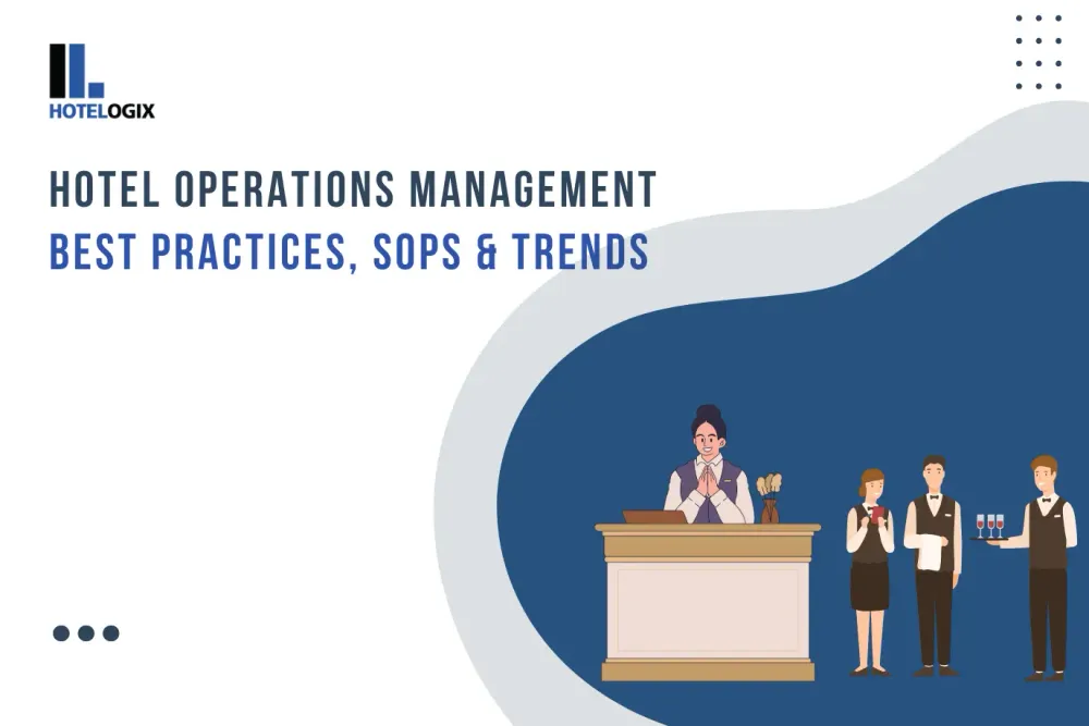 Hotel Operations Management- Best Practices, SOPs & Trends