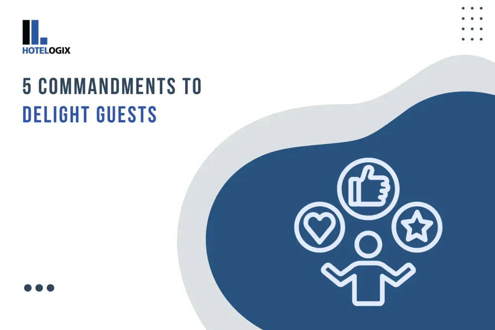 5 Commandments to Delight Your Hotel Guests