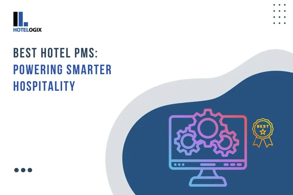 Guide on How to Choose the Best Hotel PMS in 2025