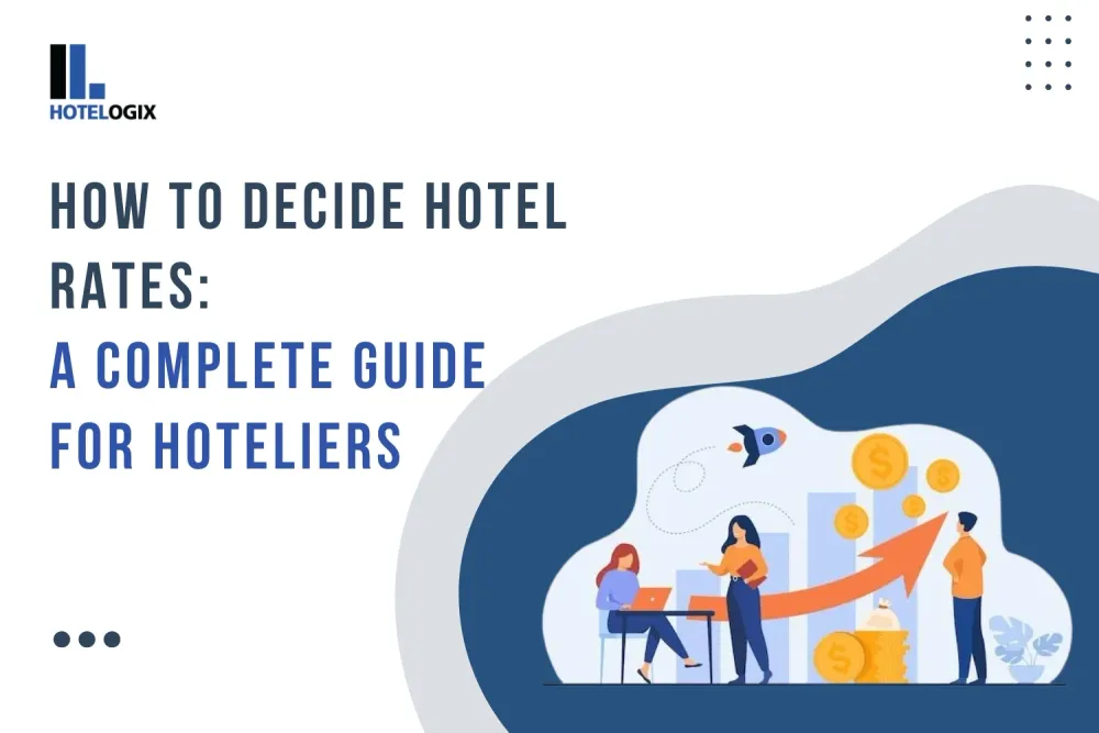 How to Decide Hotel Rates: A Complete Guide for Hoteliers