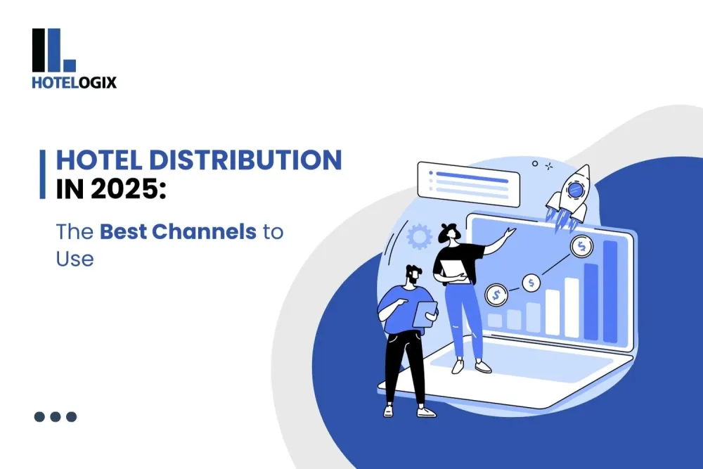 Hotel Distribution in 2025: The Best Channels to Use
