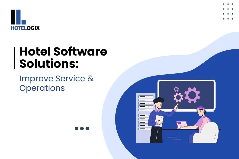 Hotel Software Solutions: Improve Service & Operations