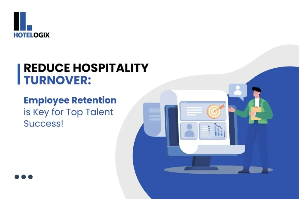 Reduce Hospitality Turnover: Employee Retention is Key for Top Talent Success!