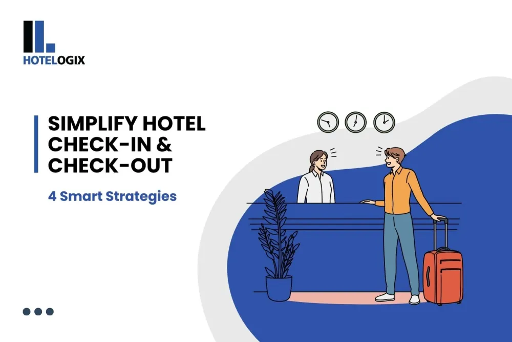 Simplify Hotel Check-In & Check-Out | 4 Smart Strategies