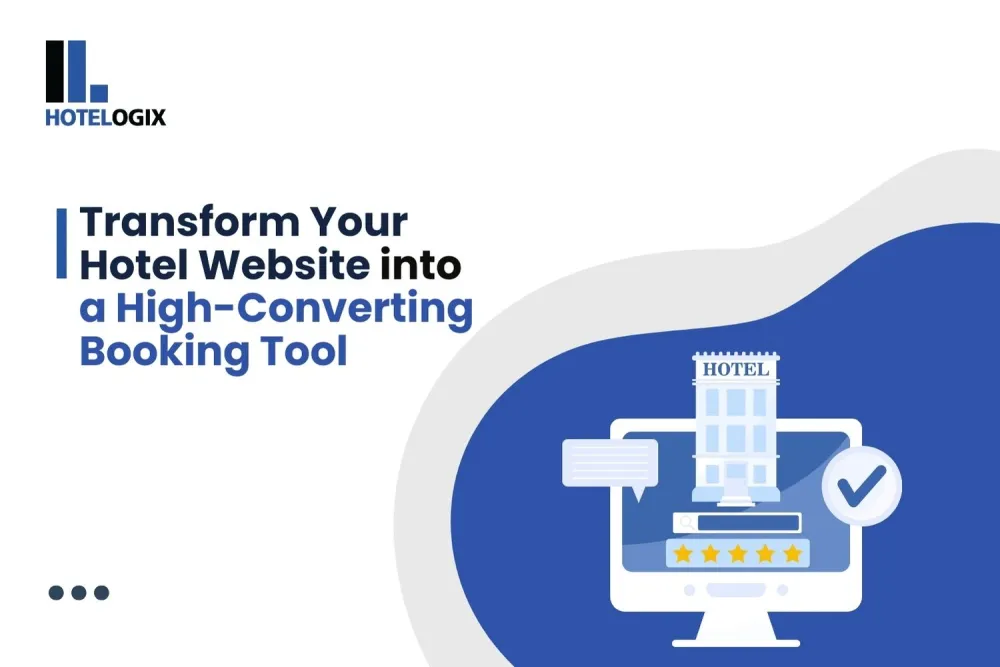 Transform Your Hotel Website into a High-Converting Booking Tool