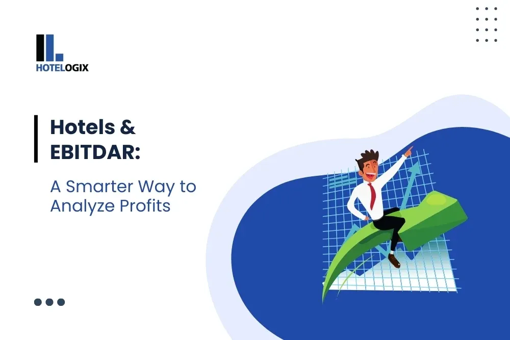 Hotels & EBITDAR: A Smarter Way to Analyze Profits