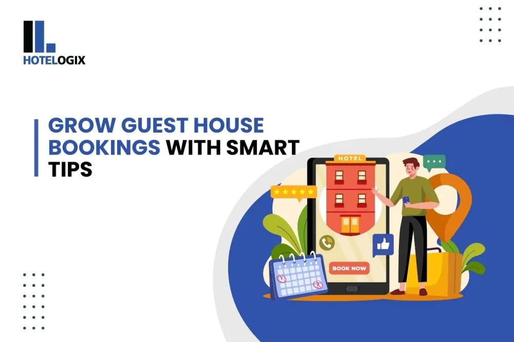 Grow Guest House Bookings with Smart Tips