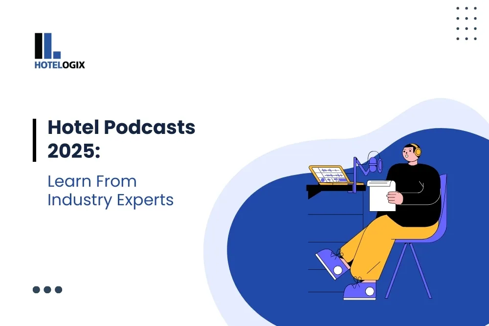 Hotel Podcasts 2025: Learn From Industry Experts