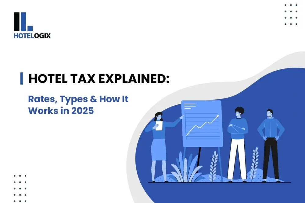 Hotel Tax Explained: Rates, Types & How It Works in 2025