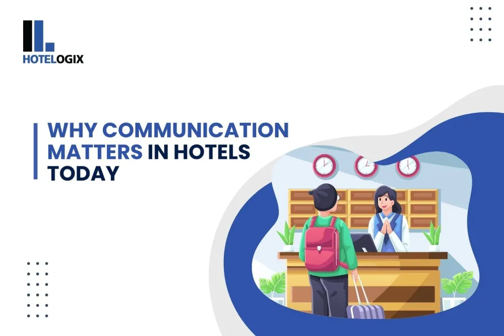 Why Communication Matters in Hotels Today