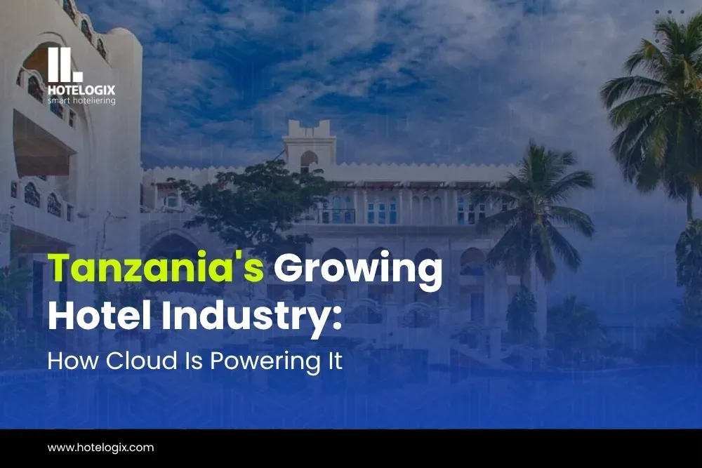 Tanzania’s Growing Hotel Industry: How Cloud Is Powering It
