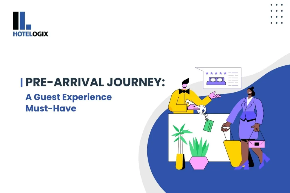 Pre-Arrival Journey: A Guest Experience Must-Have