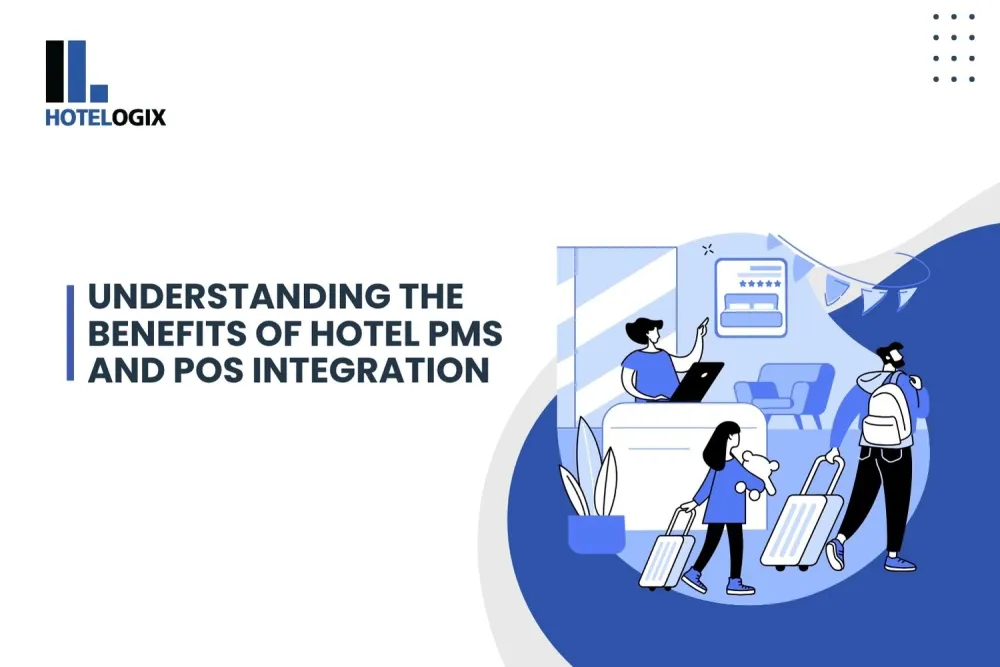Understanding the Benefits of Hotel PMS and POS Integration