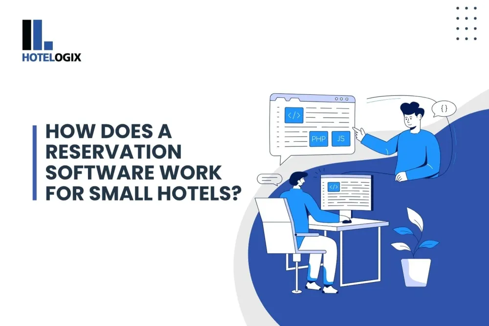 How Does a Reservation Software Work for Small Hotels?