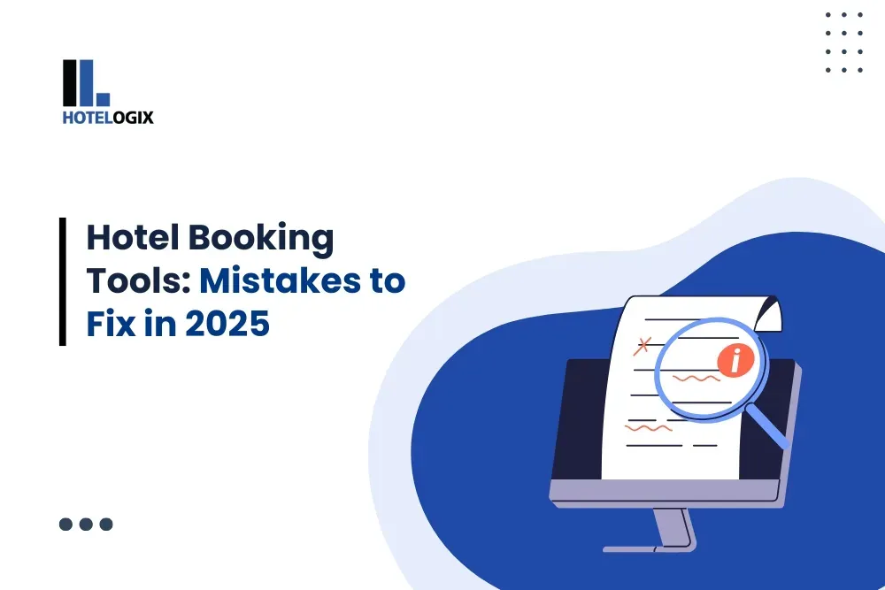 Hotel Booking Tools: 6 Mistakes to Fix in 2025