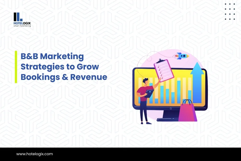 B&B Marketing Strategies to Grow Bookings & Revenue