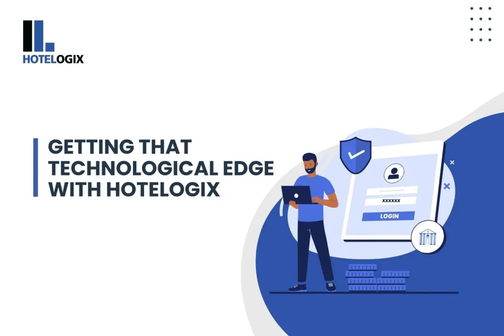 Getting that Technological Edge with Hotelogix