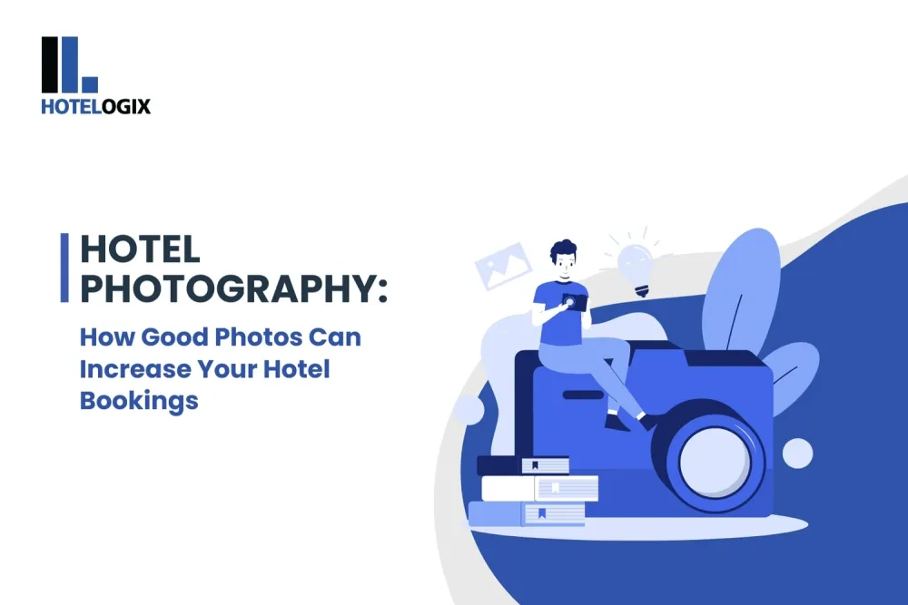 Hotel Photography: How Good Photos Can Increase Your Hotel Bookings