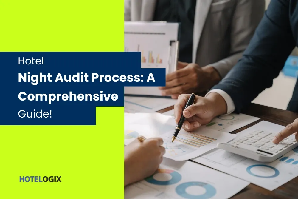 Hotel Night Audit Process: A Comprehensive Guide!
