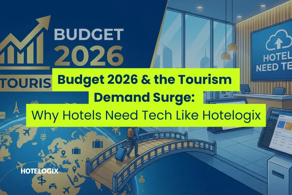 Budget 2026 & the Tourism Demand Surge: Why Hotels Need Tech Like Hotelogix