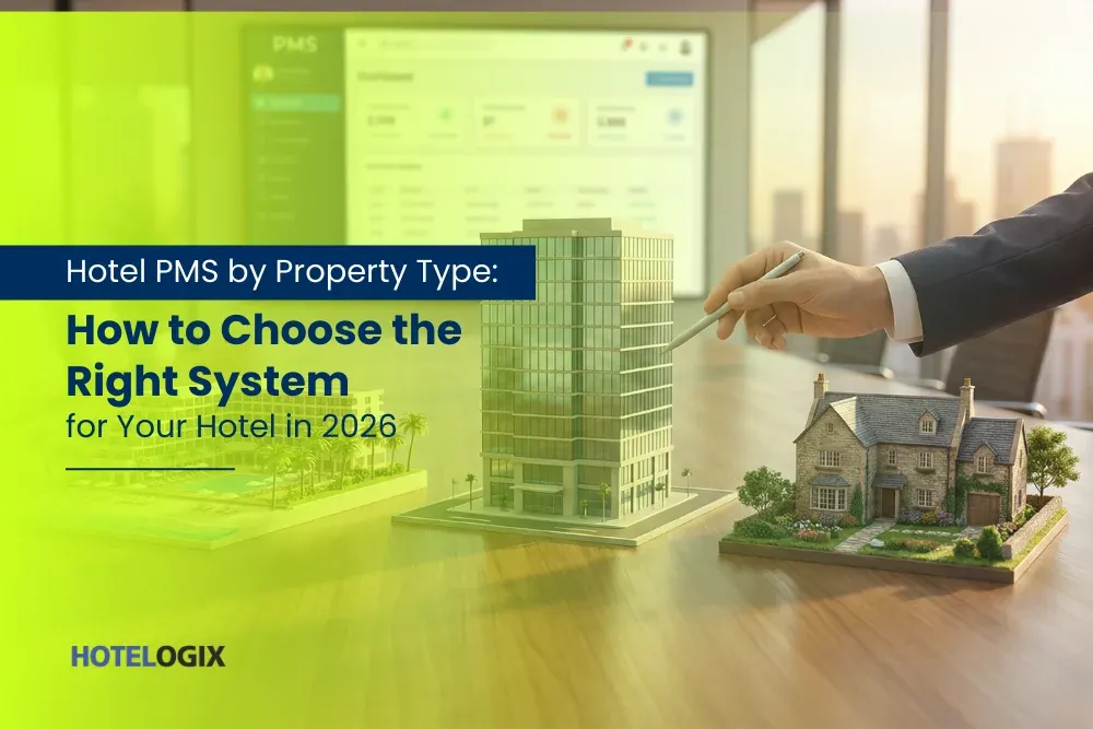 Hotel PMS by Property Type: How to Choose the Right System for Your Hotel in 2026
