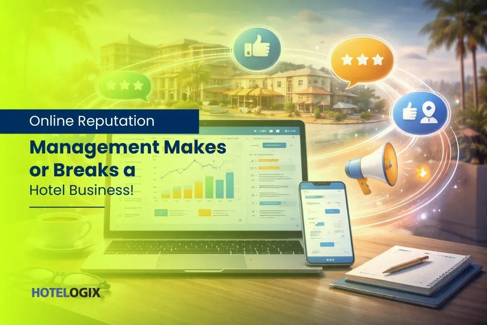 Online Reputation Management Makes or Breaks a Hotel Business!