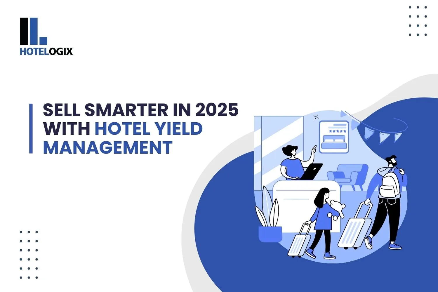 Sell Smarter in 2025 with Hotel Yield Management