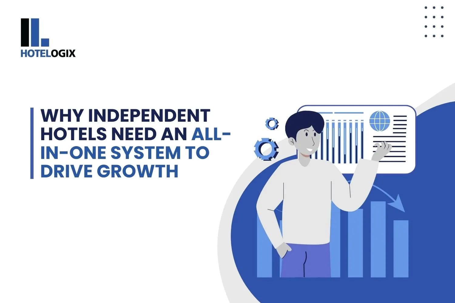 Why Independent Hotels Need an All-In-One System to Drive Growth