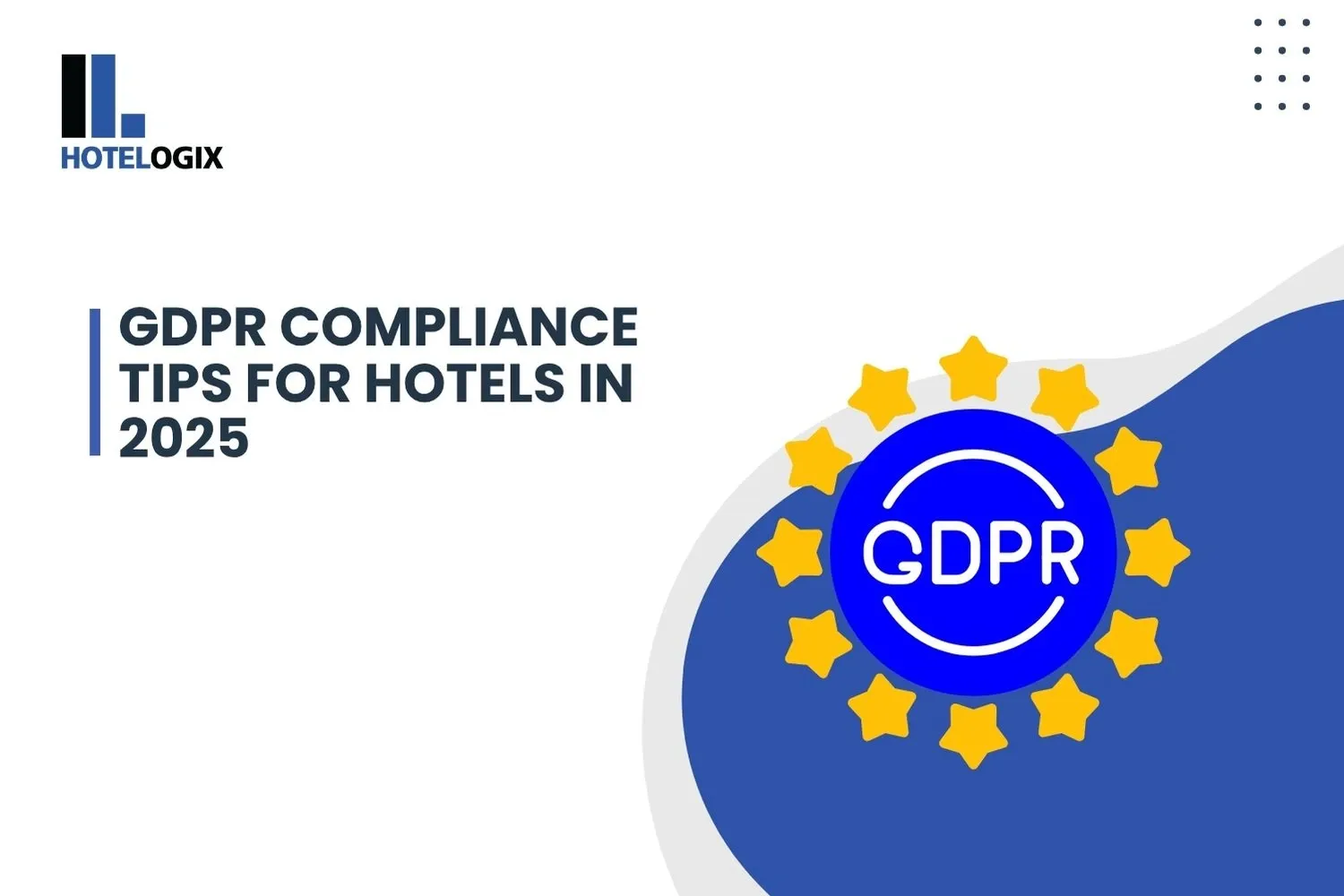 GDPR Compliance Tips for Hotels in 2025