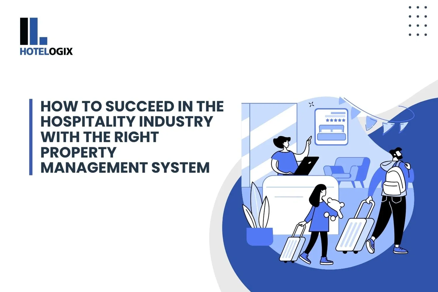 How to Succeed in the Hospitality Industry with the Right Property Management System