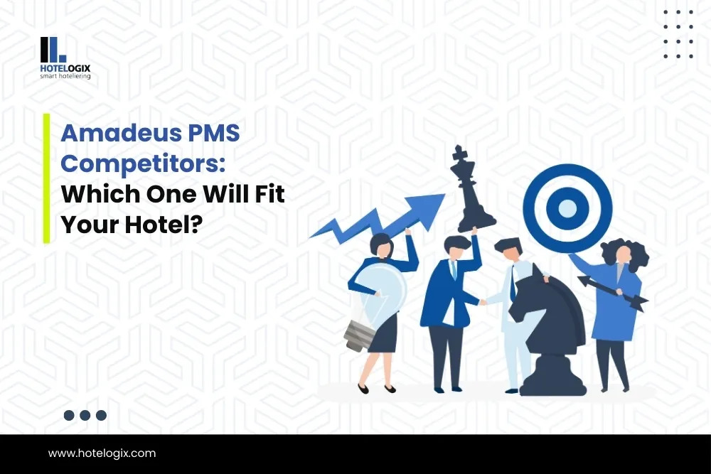 Amadeus PMS Competitors: Which One Will Fit Your Hotel?
