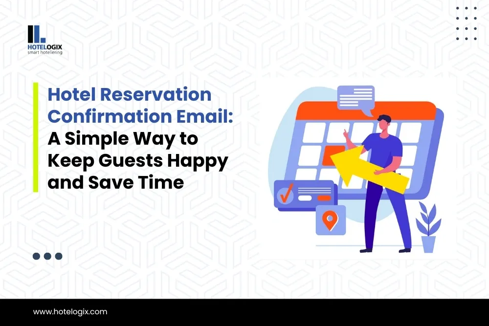 Hotel Reservation Confirmation Email: A Simple Way to Keep Guests Happy and Save Time
