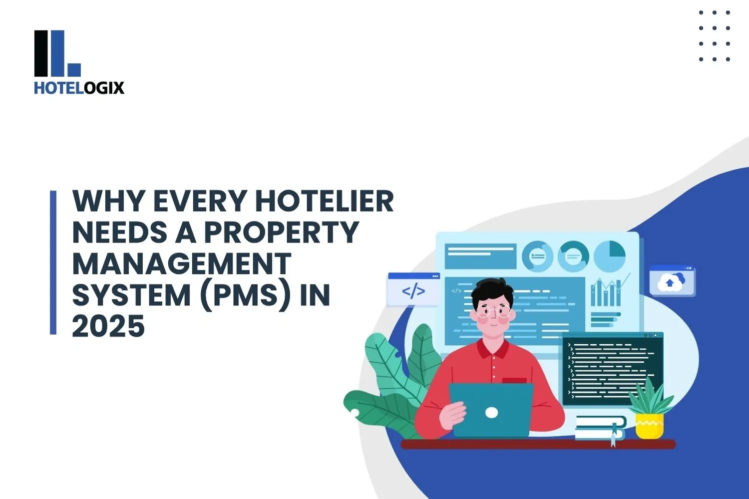 Why Every Hotelier Needs a Property Management System (PMS) in 2025