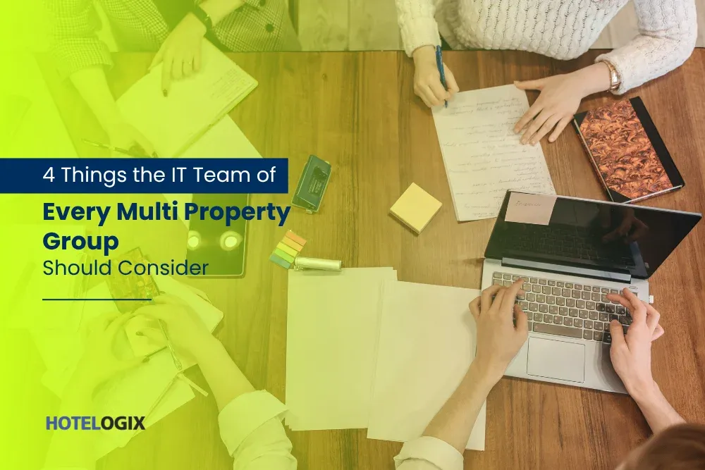4 Things the IT Team of Every Multi Property Group Should Consider