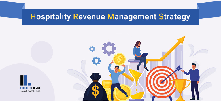 Ways to Build a Good Hospitality Revenue Management Strategy | Hotelogix