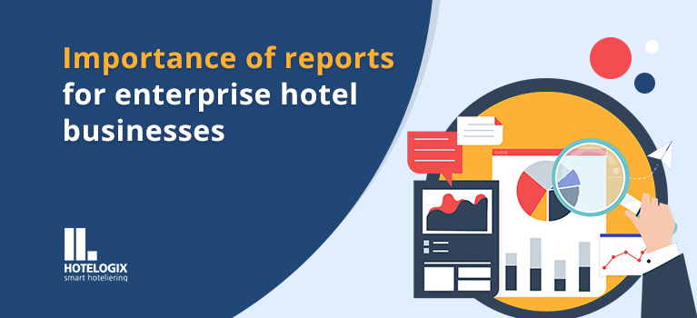 Importance of reports for enterprise hotel businesses