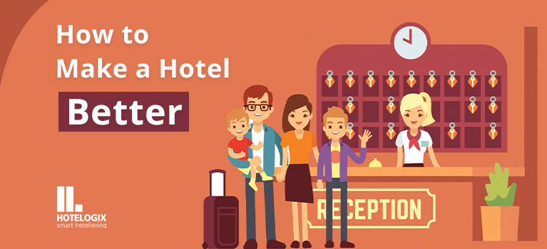 How to Make a Hotel Better | Hotelogix