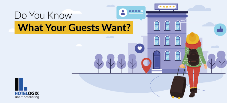 Do You Know What Your Guests Want? | Hotelogix
