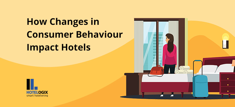 How Changes in Consumer Behaviour Impact Hotels | Hotelogix