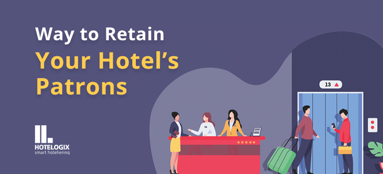 Ways of Retaining Existing Hotel Customers | Hotelogix