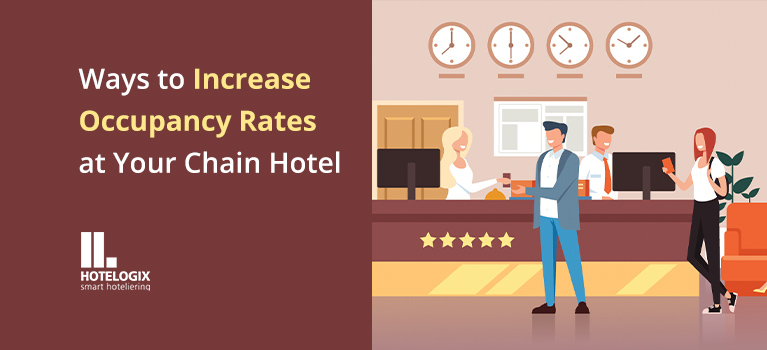 Ways to increase occupancy rates at your chain hotel | Hotelogix