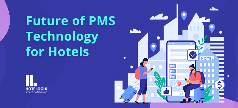 Future of PMS Technology for Hotels | Hotelogix